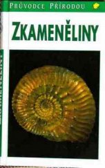 kniha Zkameněliny zkameněliny bezobratlých živočichů s dodatkem o fosilních obratlovcích a rostlinách, Knižní klub 1997
