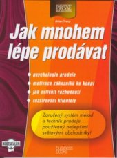 kniha Jak mnohem lépe prodávat, CPress 2002