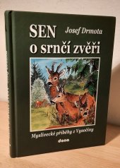 kniha Sen o srnčí zvěři - Myslivecké příběhy z Vysočiny, Dona 2018