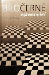 kniha Bíločerné vzpomínání Z paměti šachového publicisty, Československý šach 2008
