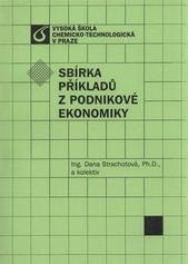 kniha Sbírka příkladů z podnikové ekonomiky, Vydavatelství VŠCHT 2009