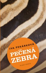 kniha Pečená zebra, Mladá fronta 2015