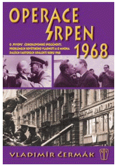 kniha Operace Srpen 1968 o "psyopu", československé společnosti, problémech sovětského vládnutí a o mnoha dalších faktorech událostí roku 1968, Naše vojsko 2011