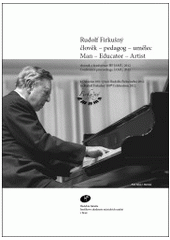 kniha Rudolf Firkušný člověk - pedagog - umělec : sborník z konference HF JAMU : oslavy 100. výročí Rudolfa Firkušného 2012 = man - educator - artist : conference proceedings, JAMU, 2012 : Rudolf Firkušný 100th celebration 2012, Hudební fakulta Janáčkovy akademie múzických umění 2012