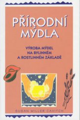 kniha Přírodní mýdla výroba mýdel na bylinném a rostlinném základě, Pragma 2002