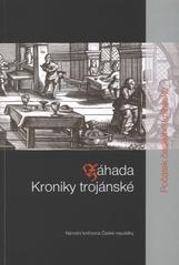 kniha Záhada Kroniky trojánské počátek českého knihtisku, Národní knihovna České republiky 2010