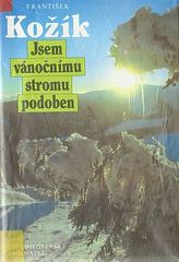 kniha Jsem vánočnímu stromu podoben román o životě Rudolfa Těsnohlídka a jeho přátel, Československý spisovatel 1993