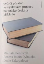 kniha Tvůrčí překlad ve výukovém procesu na polsko-českém příkladu, Karolinum  2013