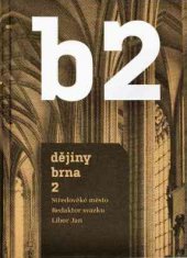 kniha Dějiny Brna 2 Středověké město, Archiv města Brna 2014