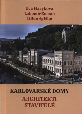 kniha Karlovarské domy architekti, stavitelé, Lázeňské ediční sdružení Karlovy Vary 2015