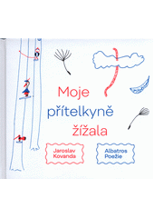 kniha Moje přítelkyně žížala básně pro děti i dospělé, Albatros 2019