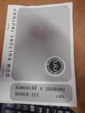 kniha Komentář k souboru norem IEC Díl 1. Sborník přednášek., Dům kultury 1990