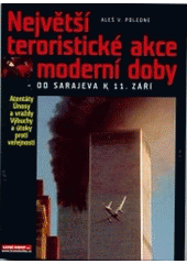 kniha Největší teroristické akce moderní doby - od Sarajeva k 11. září, Levné knihy KMa 2002
