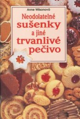 kniha Neodolatelné sušenky a jiné trvanlivé pečivo, Slovart 1999