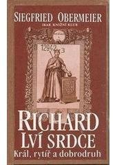 kniha Richard Lví srdce král, rytíř, dobrodruh, Ikar 1999