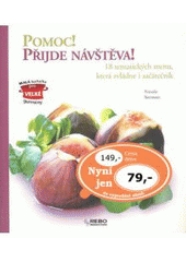 kniha Pomoc! Přijde návštěva! 18 tematických menu, která zvládne i začátečník, Rebo 2007