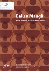 kniha Balů a Mauglí, aneb, "Můžeme být dítěti kamarádem?", NIDM - Národní institut dětí a mládeže 2010