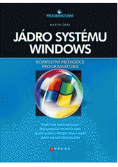 kniha Jádro systému Windows kompletní průvodce programátora, CPress 2011