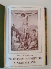 kniha Proč jsem neodpadl a neodpadnu Řetěz časových úvah, Českoslovanská akciová tiskárna 1929