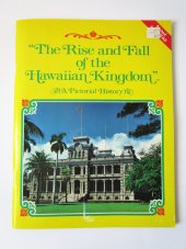 kniha The Rise and Fall of the Hawaiian Kingdom A Pictorial History, Pacific Basin Enterprises 1979