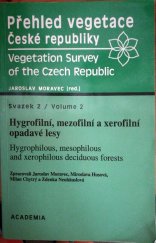 kniha Přehled vegetace České republiky = Sv. 2, - Hydrofilní, mezofilní a xerofilní opadavé lesy - Vegetation survey of the Czech Republic., Academia 2000