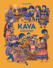 kniha Káva Ilustrované dějiny doušek po doušku, mapcards.net 2025