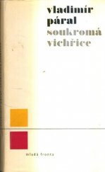 kniha Soukromá vichřice [Sborníček o] čes. filmu o lásce, ale i o životě : Podle stejnojm. románu Vladimíra Párala, Ústř. půjčovna filmů 1967