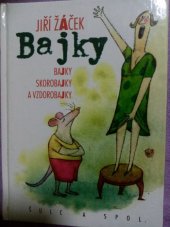 kniha Bajky bajky, skorobajky a vzdorobajky, Šulc & spol. 2000