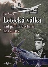 kniha Letecká válka nad jižními Čechami 1939 až 1945, Svět křídel 2025