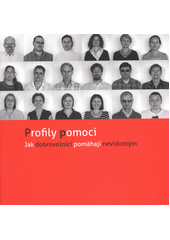 kniha Profily pomoci jak dobrovolníci pomáhají nevidomým, Okamžik - sdružení pro podporu nejen nevidomých 2011