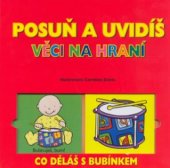 kniha Posuň a uvidíš věci na hraní, CP Books 2006