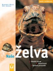 kniha Naše želva správná péče o různé druhy, zdravá výživa, porozumění, Vašut 2006