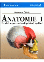 kniha Anatomie. upravili a doplnili: Radomír Čihák, Miloš Grim, Grada 2010
