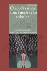 kniha O neodvratném konci mužského pokolení, aneb, Tajný život takového normálního muže, Rybka Publishers 2008