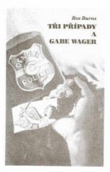 kniha Tři případy a Gabe Wager, Oddych 1995