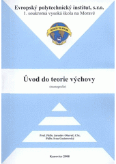 kniha Úvod do teorie výchovy (monografie), Evropský polytechnický institut 2008