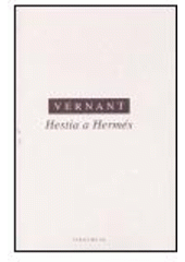 kniha Hestia a Hermés studie k duchovnímu světu Řeků, Oikoymenh 2004