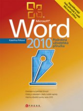 kniha Microsoft Word 2010 podrobná uživatelská příručka, CPress 2010