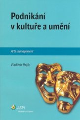 kniha Podnikání v kultuře a umění = Arts management, ASPI  2008