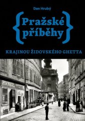 kniha Pražské příběhy Krajinou židovského ghetta, Pražské příběhy 2025