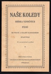 kniha Naše koledy sbírka vánočních písní ku poctě a oslavě narozeného spasitele, nákladem a tiskem Lidových závodů tiskařských a nakladatelských 1933