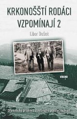 kniha Krkonošští rodáci vzpomínají 2 dramatické příběhy z válečných i poválečných let, Víkend  2018