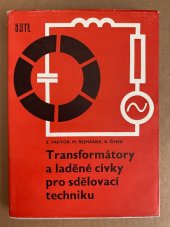 kniha Transformátory a laděné cívky pro sdělovací techniku určeno [také] studentům odb. škol, SNTL 1968