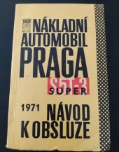 kniha Návod k obsluze nákladního automobilu-valníku a sklápěče Praga S5T-3, Automobilové závody 1968