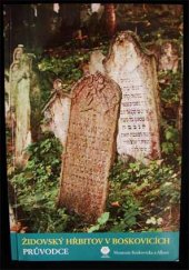 kniha Židovský hřbitov v Boskovicích průvodce, Muzeum Boskovicka 2002