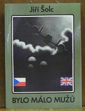 kniha Bylo málo mužů Českoslovenští parašutisté na západní frontě za druhé světové války, Merkur 1991