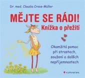 kniha Mějte se rádi! Okamžitá pomoc při soužení, zlomeném srdci a jiných nepříjemnostech, Grada 2017