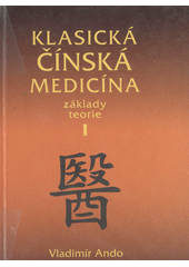 kniha Klasická čínská medicína základy teorie - 1., Svítání 1995