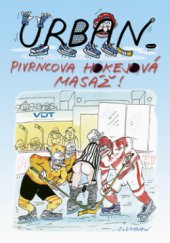 kniha Pivrncova hokejová masáž!, Jan Kohoutek 2007