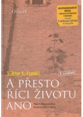 kniha A přesto říci životu ano psycholog prožívá koncentrační tábor, Karmelitánské nakladatelství 